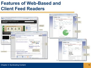 Features of Web-Based and
Client Feed Readers




Chapter 3: Syndicating Content   16
 