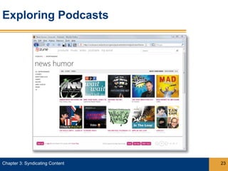 Exploring Podcasts




Chapter 3: Syndicating Content   23
 