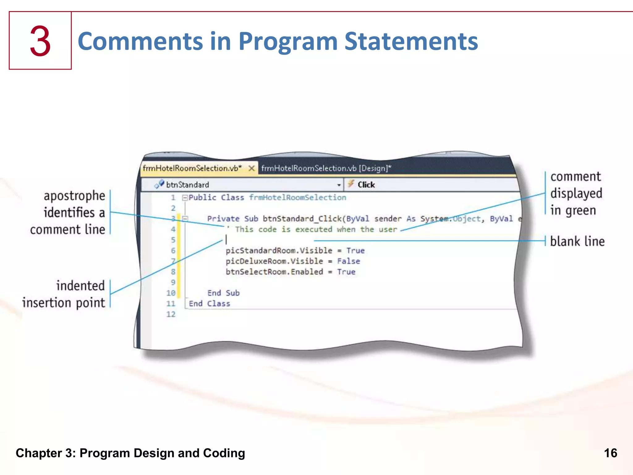 3      Comments in Program Statements




Chapter 3: Program Design and Coding      16
 