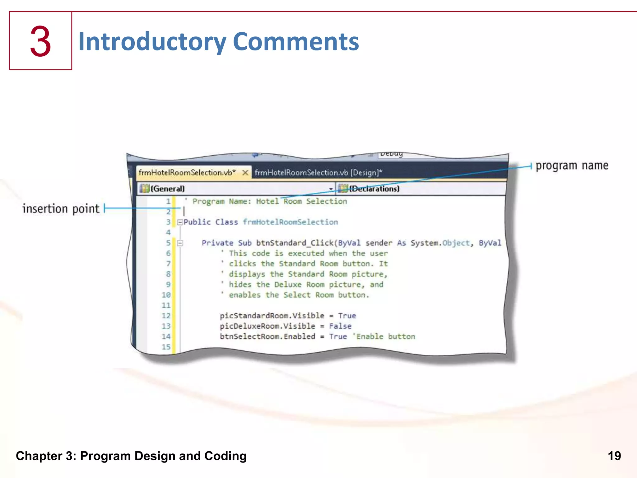 3      Introductory Comments




Chapter 3: Program Design and Coding   19
 