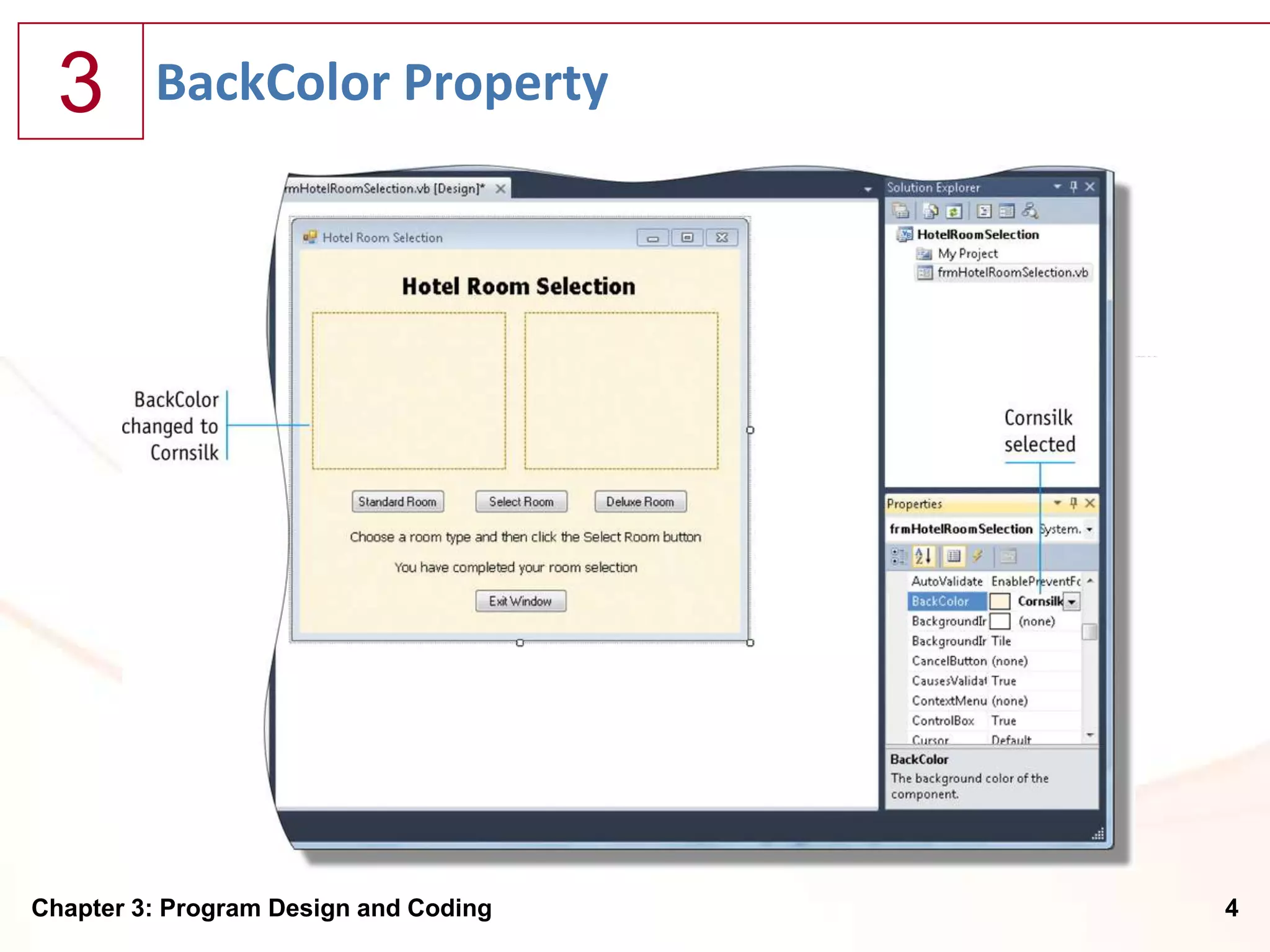 3      BackColor Property




Chapter 3: Program Design and Coding   4
 