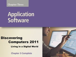 Discovering
Computers 2011
Living in a Digital World

Chapter 3 Complete

 