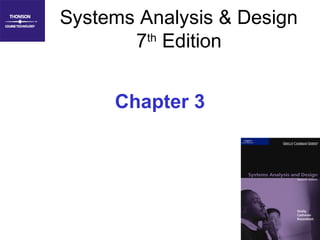 Systems Analysis & Design
7th Edition
Chapter 3

1

 