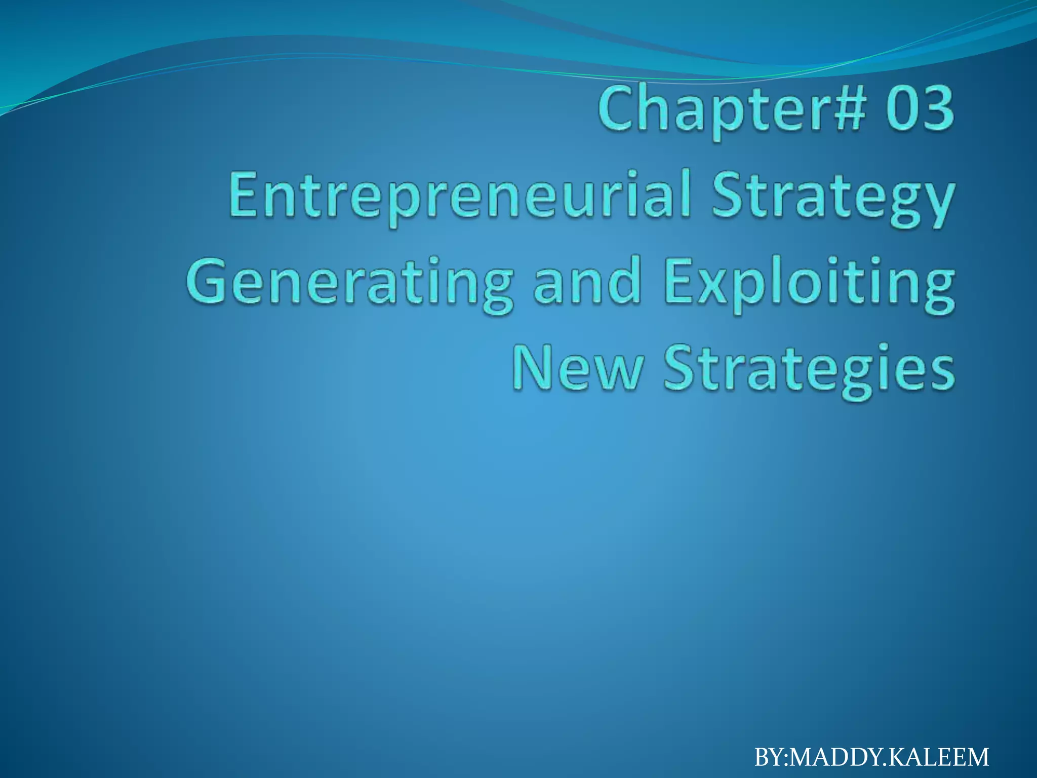 Entrepreneurial Strategy Generating and Exploiting New Strategies PPT
