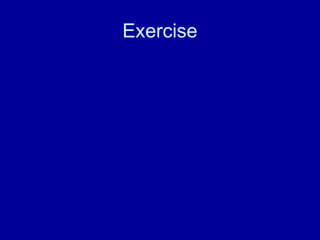 Exercise
 