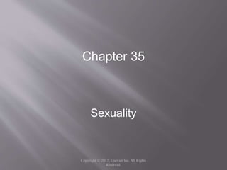 Chapter 35
Sexuality
Copyright © 2017, Elsevier Inc. All Rights
Reserved.
 