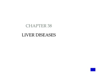 CHAPTER 38
LIVER DISEASES
 
