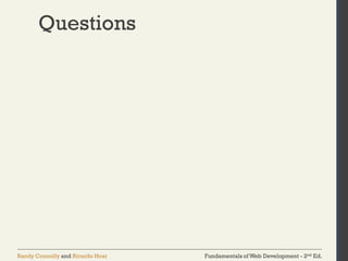 Fundamentals of Web Development - 2nd Ed.Randy Connolly and Ricardo Hoar
Questions
 