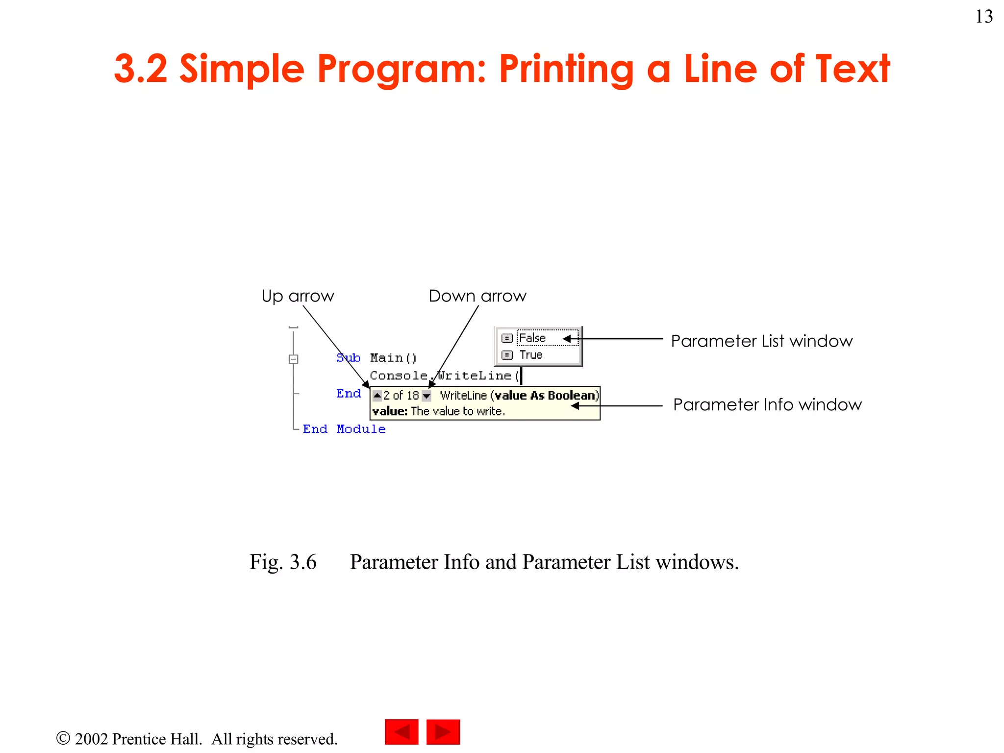 3.2 Simple Program: Printing a Line of Text Fig. 3.6 Parameter Info and Parameter List windows. Up arrow Down arrow Parameter List window Parameter Info window 