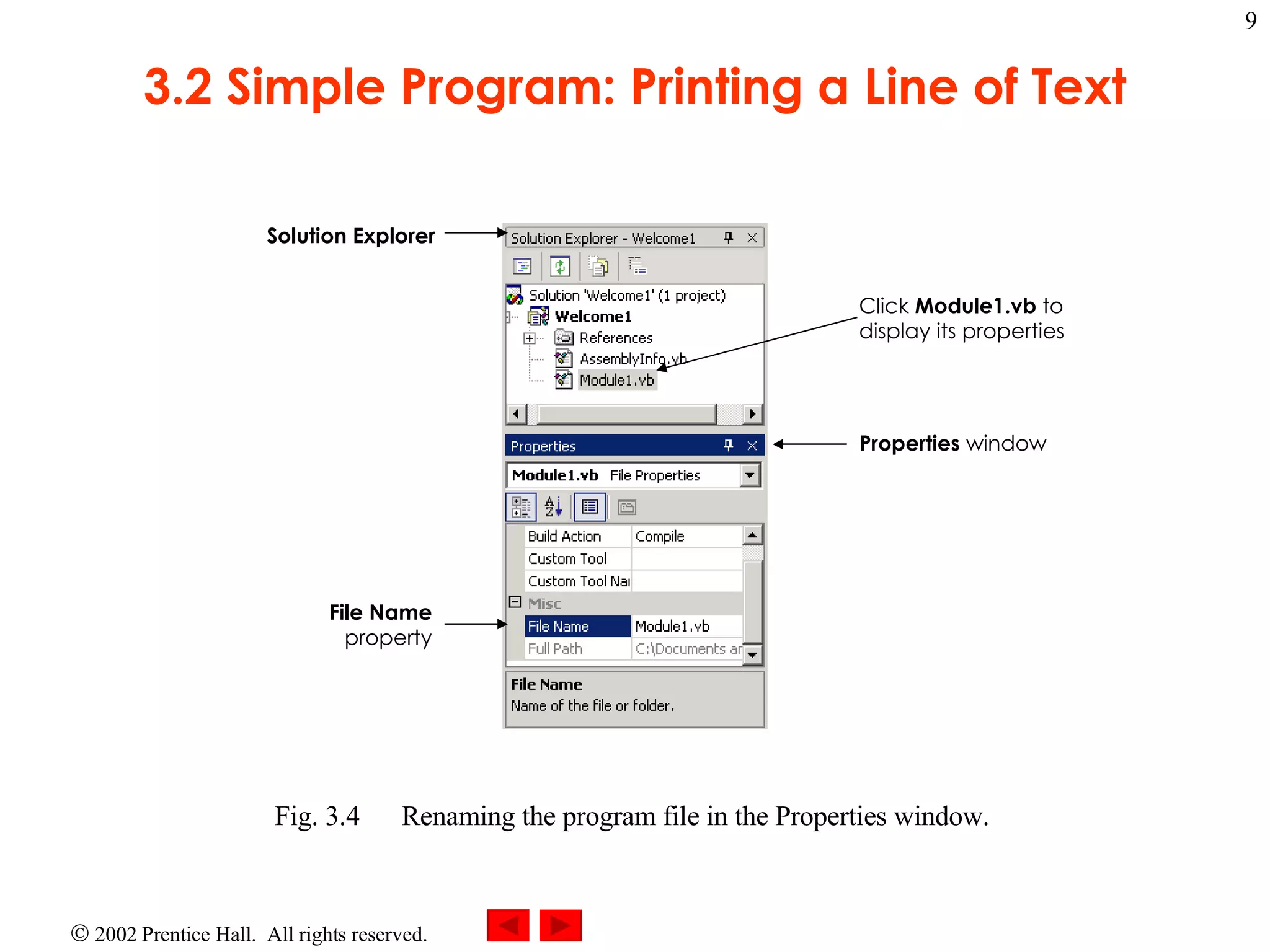 3.2 Simple Program: Printing a Line of Text Fig. 3.4 Renaming the program file in the Properties window. Solution Explorer File Name property Click Module1.vb to display its properties Properties window 