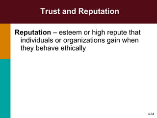 Trust and Reputation Reputation  – esteem or high repute that individuals or organizations gain when they behave ethically 4- 