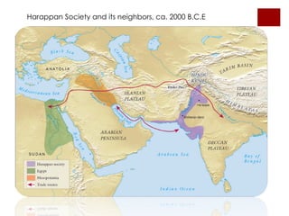Harappan Society and its neighbors, ca. 2000 B.C.E
