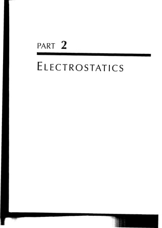 PART 2

ELECTROSTATICS
 