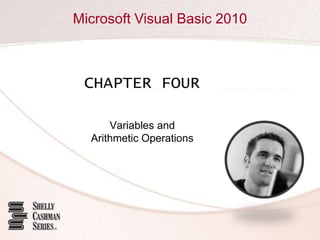 CHAPTER FOUR Variables andArithmetic Operations 