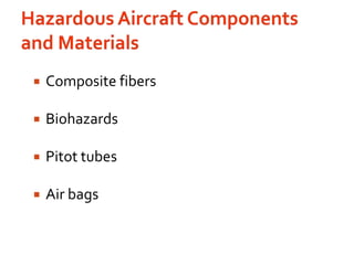Hazardous Aircraft Components and Materials Composite fibersBiohazardsPitot tubesAir bags