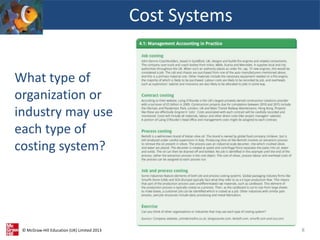 © McGraw-Hill Education (UK) Limited 2013
What type of
organization or
industry may use
each type of
costing system?
Cost Systems
8
 