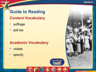 Guide to Reading
Content Vocabulary
• suffrage
• poll tax



Academic Vocabulary
• violate
• specify
 