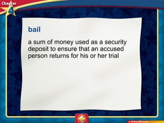 bail 
a sum of money used as a security
deposit to ensure that an accused
person returns for his or her trial
 