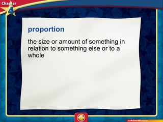 proportion 
the size or amount of something in
relation to something else or to a
whole
 