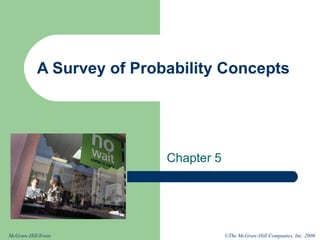 A Survey of Probability Concepts Chapter 5 