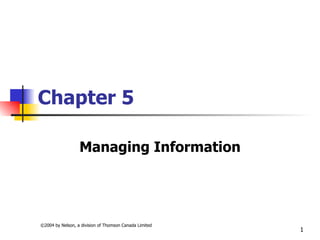 Chapter 5 Managing Information 