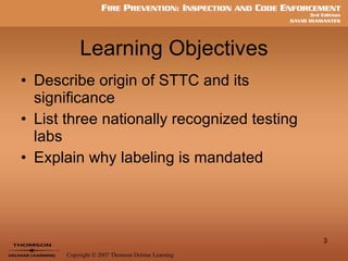 Learning Objectives Describe origin of STTC and its significance List three nationally recognized testing labs Explain why labeling is mandated 
