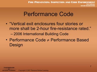 Performance Code “Vertical exit enclosures four stories or more shall be 2-hour fire-resistance rated.” 2006 International Building Code Performance Code     Performance Based Design 