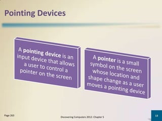 Pointing Devices




Page 263                                              13
              Discovering Computers 2012: Chapter 5
 