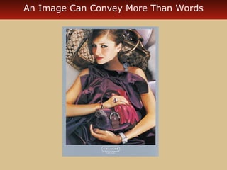 An Image Can Convey More Than Words 
 