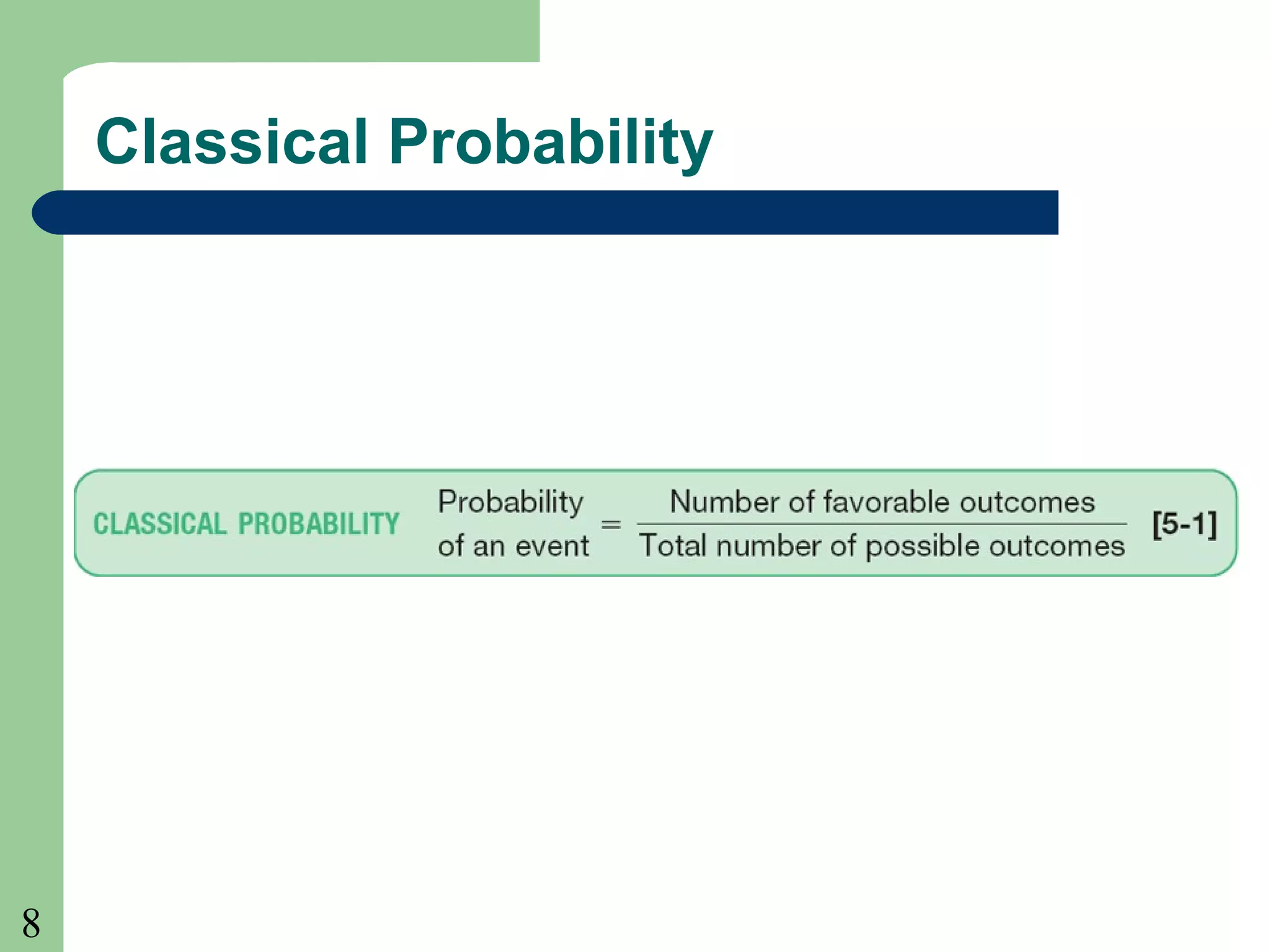 8 
Classical Probability 
 