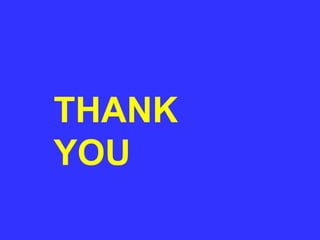 THANK
YOU
 