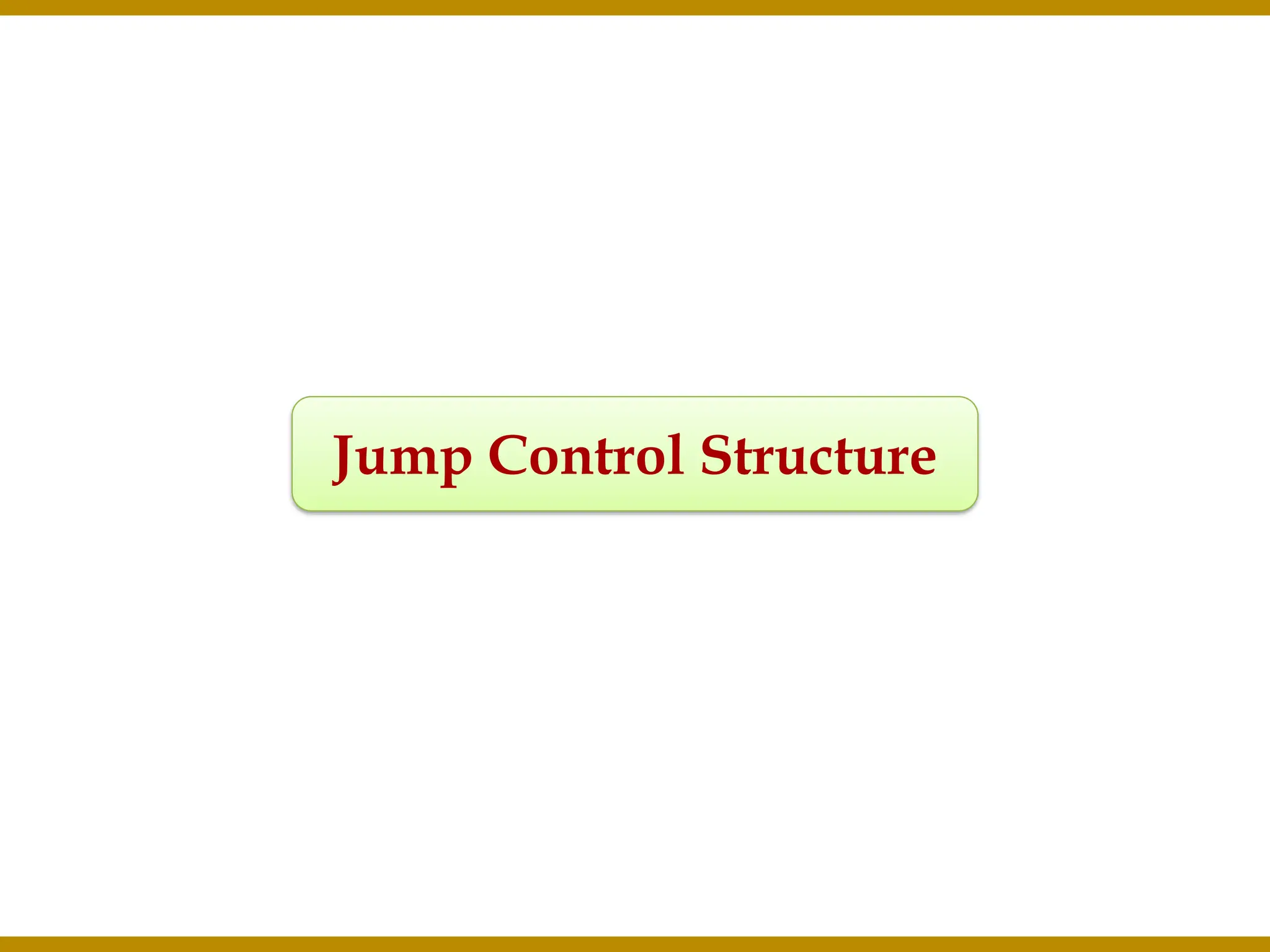 Jump Control Structure 