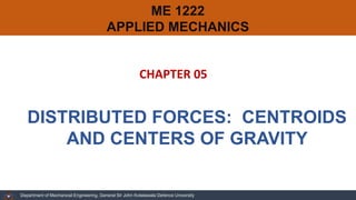 Chapter 05 - Distributed Forces-Centroids and Centers of Gravity.pdf