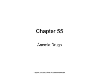 Chapter 55
Anemia Drugs
 