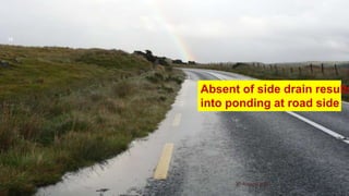 30 August 2021
15
Absent of side drain results
into ponding at road side
 