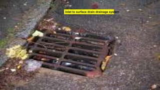 30 August 2021
33
Inlet to surface drain drainage system
 