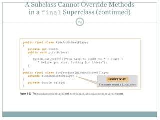 A Subclass Cannot Override Methodsin a final Superclass (continued)24