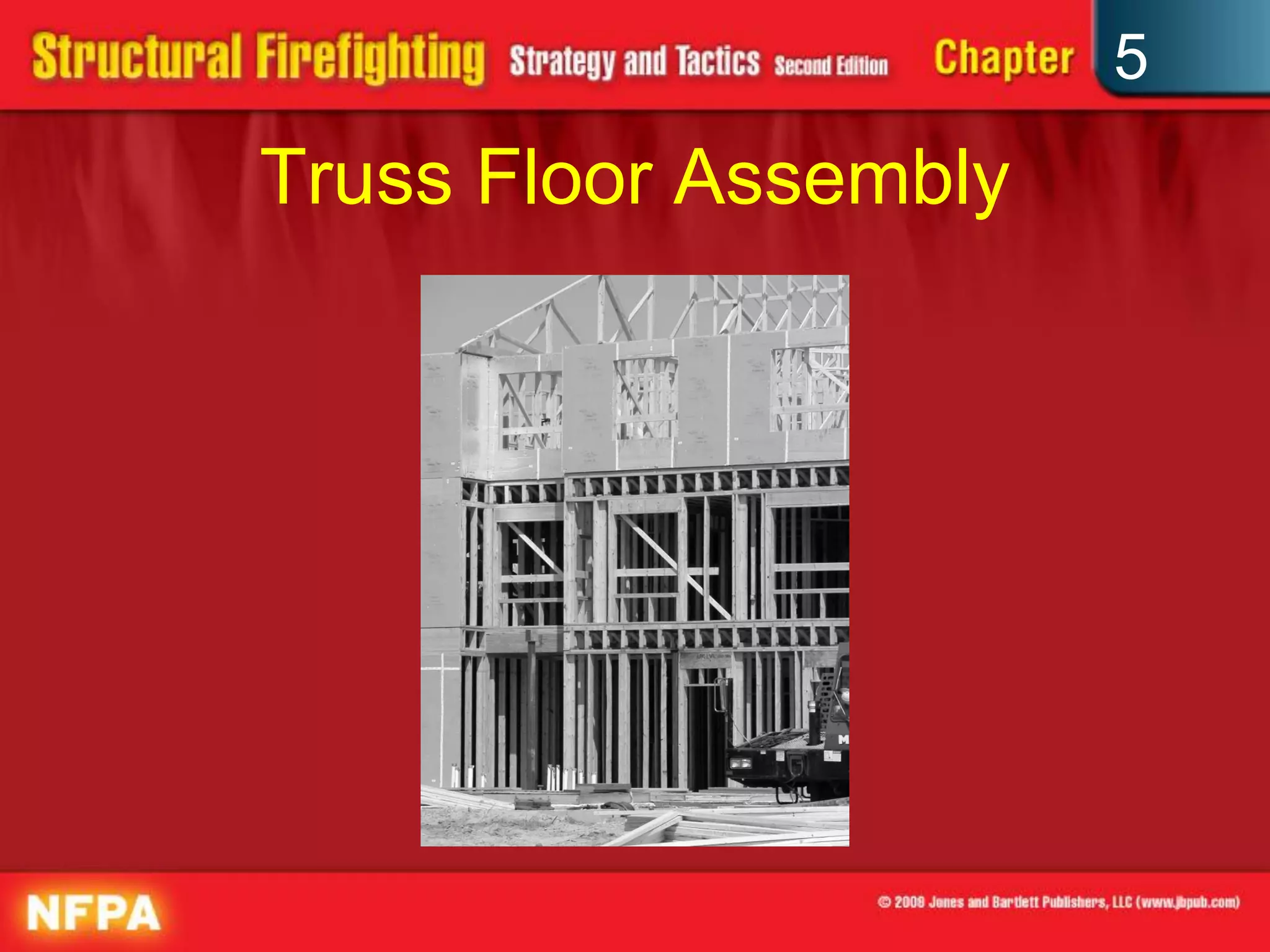 5
Truss Floor Assembly
 