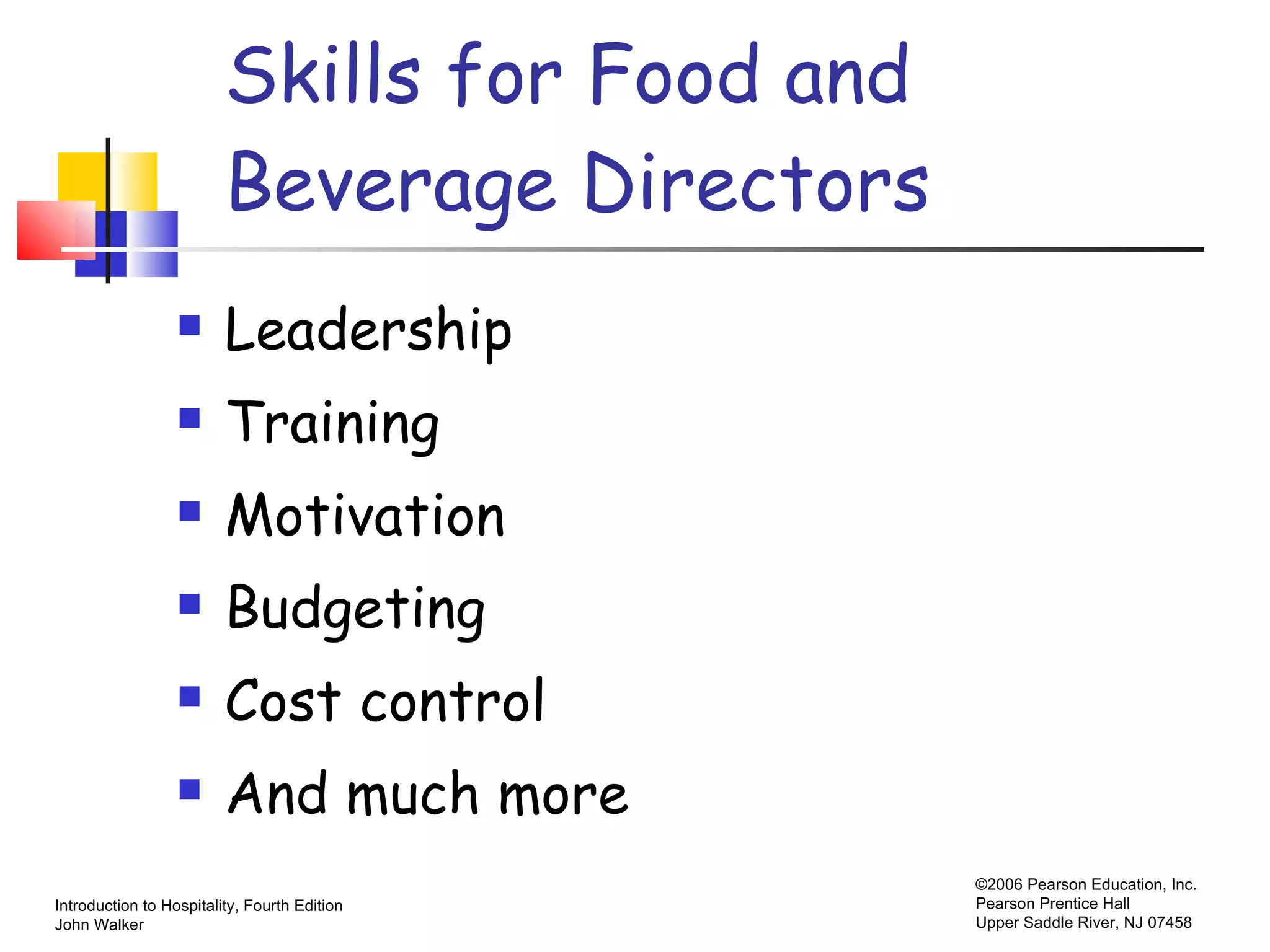 Skills for Food and Beverage Directors Leadership Training Motivation Budgeting Cost control And much more 