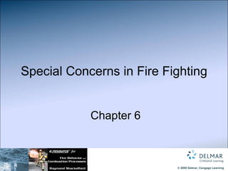 Special Concerns in Fire Fighting   Chapter 6 
