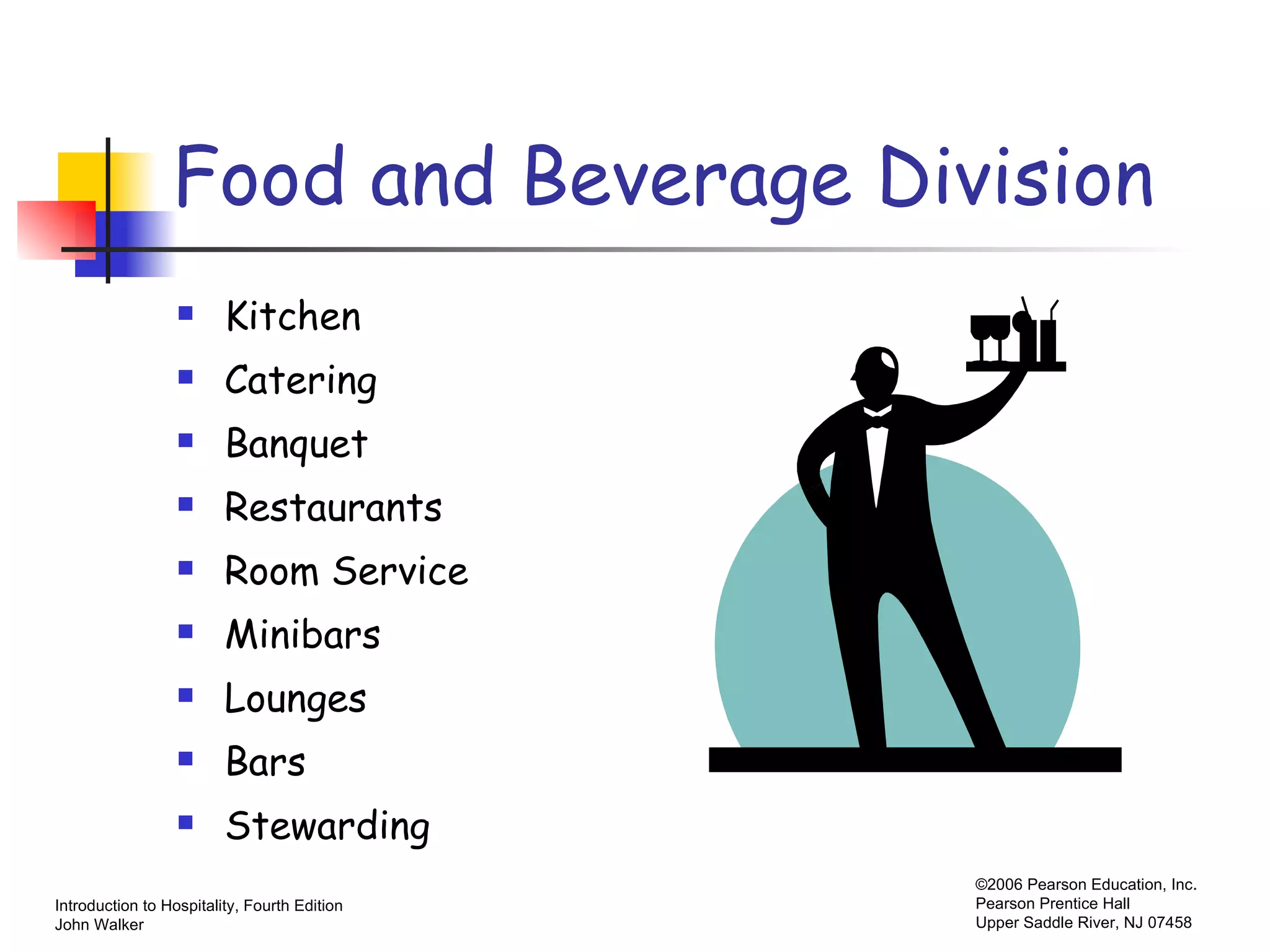 Food and Beverage Division Kitchen Catering  Banquet Restaurants Room Service Minibars Lounges Bars Stewarding 
