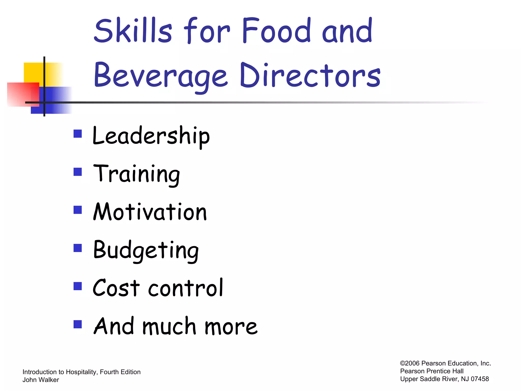 Skills for Food and Beverage Directors Leadership Training Motivation Budgeting Cost control And much more 