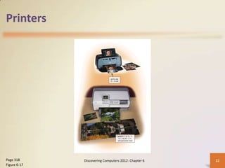 Printers




Page 318      Discovering Computers 2012: Chapter 6   22
Figure 6-17
 