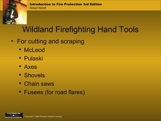 Wildland Firefighting Hand Tools For cutting and scraping McLeod Pulaski Axes Shovels Chain saws Fusees (for road flares) 