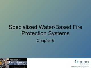Specialized Water-Based Fire Protection Systems Chapter 6 