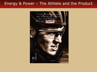 Energy & Power – The Athlete and the Product 
 