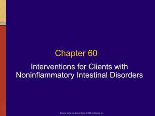 Interventions for Clients with Noninflammatory Intestinal Disorders Chapter 60 