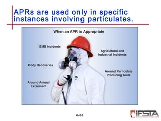 APRs are used only in specific
instances involving particulates.
6–68
 