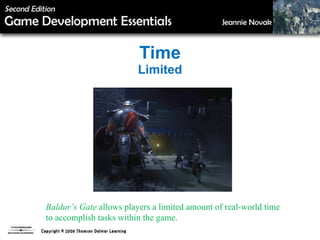 Time Limited Baldur’s Gate  allows players a limited amount of real-world time to accomplish tasks within the game. 