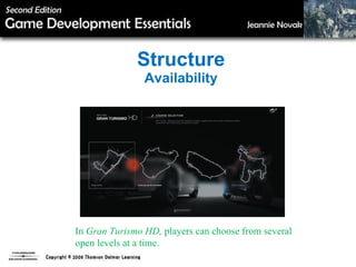 Structure Availability In  Gran Turismo HD,  players can choose from several  open levels at a time. 